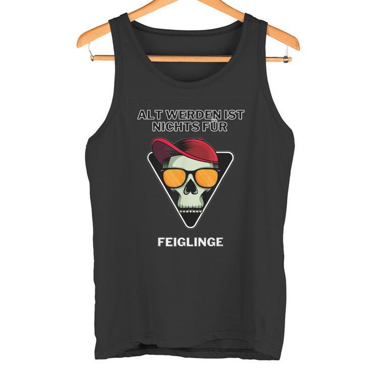 Alt Werden Ist Nichts Für Feigling Tank Top