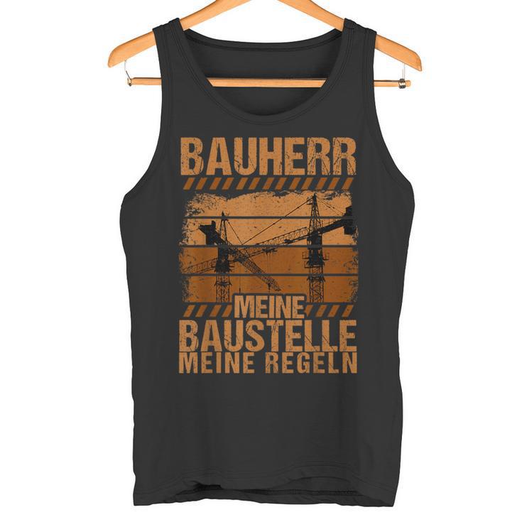 Bauherr Meine Bausite Meine Rules Tank Top