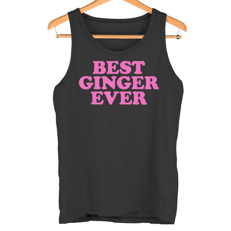 Best Ginger Ever Best Ginger Ever Tank Top