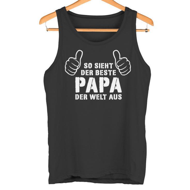 Bester Papa Der Welt Father's Day Ideas Dad Tank Top