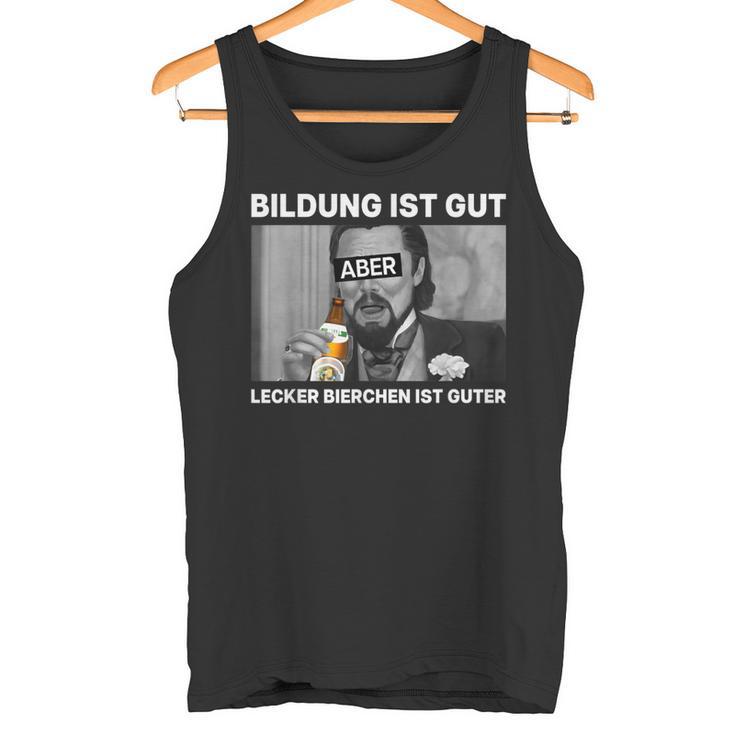 Bildung Ist Gut X Lecker Bierchen Tank Top