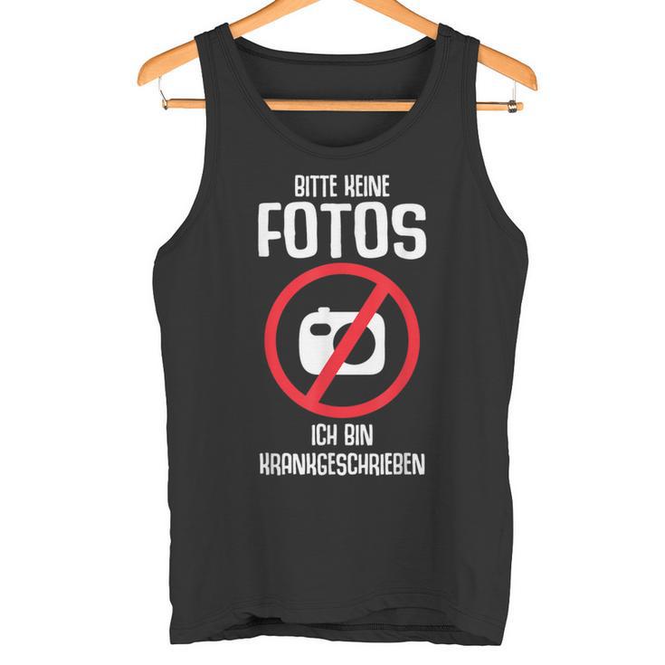 Bitte Keine Fotos Ich Bin Krankschreiben Tank Top