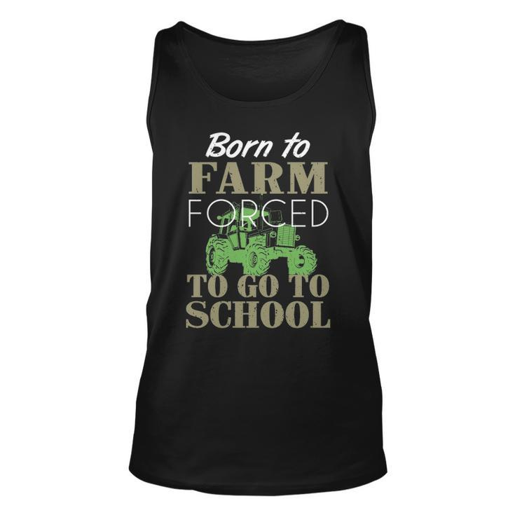 Born To Farm Forced To Go To School S Tank Top