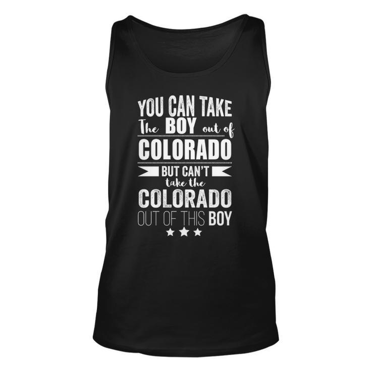 You Can Take The Boy Out Of Colorado But Can't Take The Colorado Out Of This Boy Tank Top
