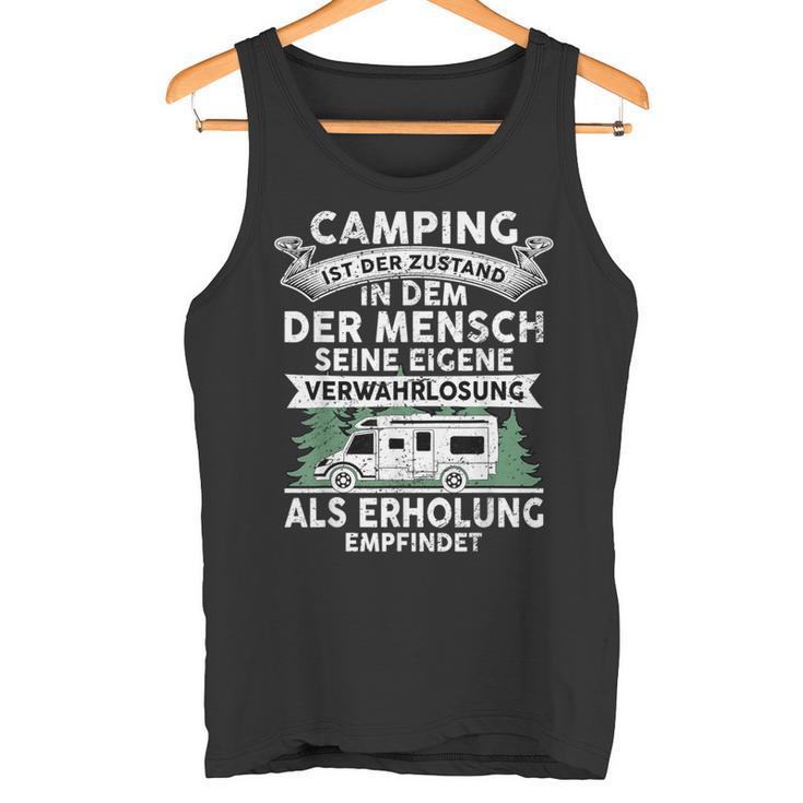 Camping Ist Der Zustand In Dem Der Mensch Camping Tank Top