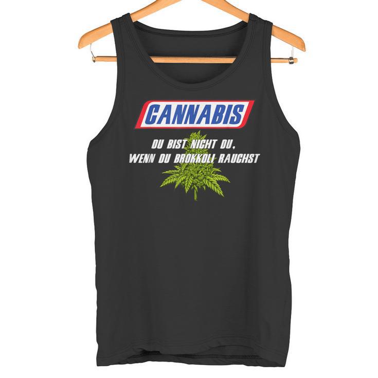 With Cannabis Du Bist Nicht Du Wenn Du Brokkoli Rauchst Motif Tank Top