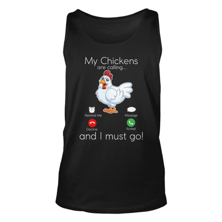 My Chickens Are Calling And I Must Go Tank Top