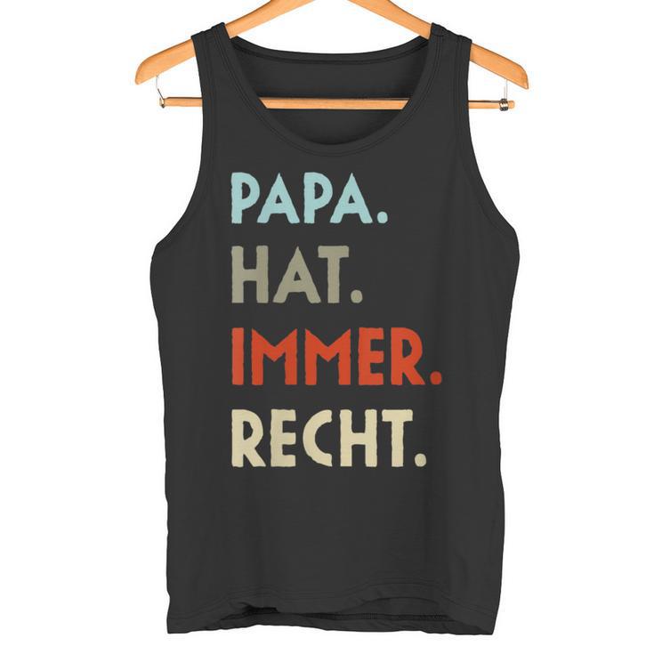 Damen Papa Hat Immer Recht Lustige Idee Zumatertag Mit-Ausschnitt Tank Top