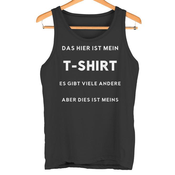 Das Hier Ist MeinEs Gibtiele Andere Aber Dies Ist Meins Tank Top