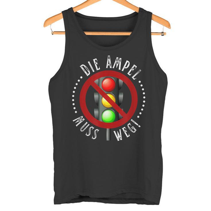 Die Ampel Muss Weg Anti Ampel Politics And Party Sayings Tank Top