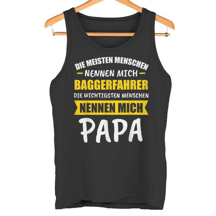 Digger Excavator Driver Dad Slogan Tank Top