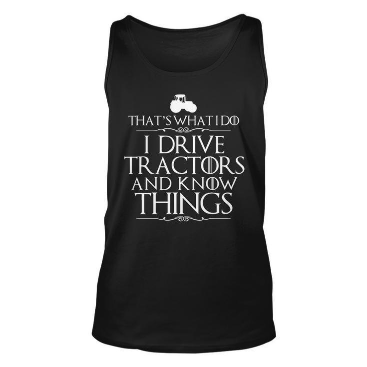 I Drive Tractors And Know Things Bes For Farmers Tank Top