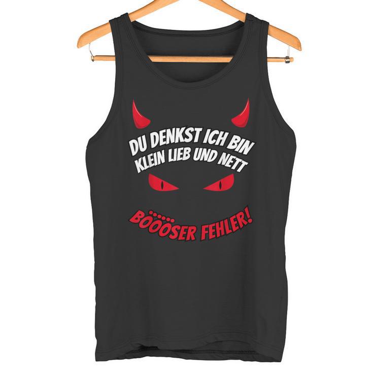 Du Tenkst Ich Bin Klein Lieb & Nett Evil Fehler Devil Horns Tank Top