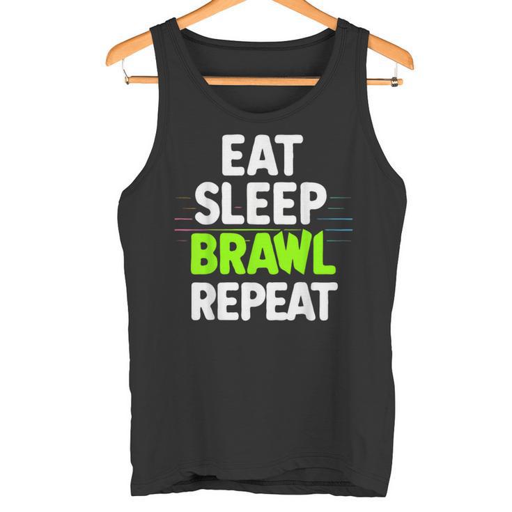 Eat Sleep Brawl Repeat Lustigesideospiel Tank Top