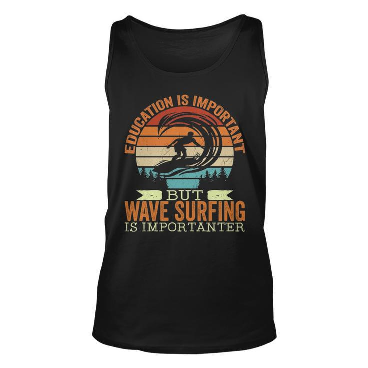 Education Is Important But Wave Surfing Is Importanter Tank Top