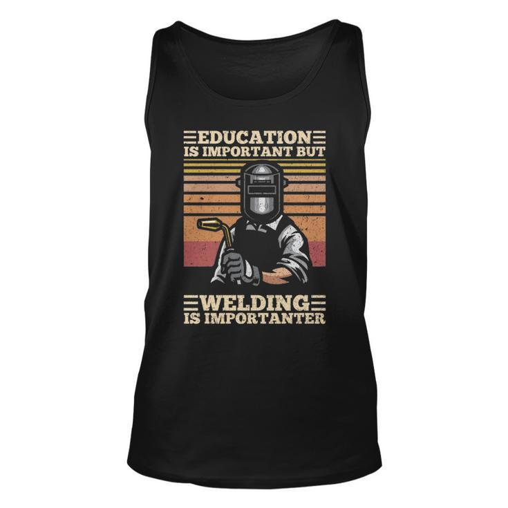 Education Is Important But Welding Is Importanter Distressed Tank Top