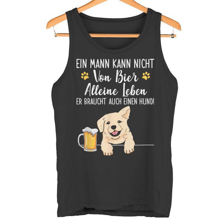 Ein Mann Kann Nichton Bier Alleine Leben Dog Dad Dog Tank Top