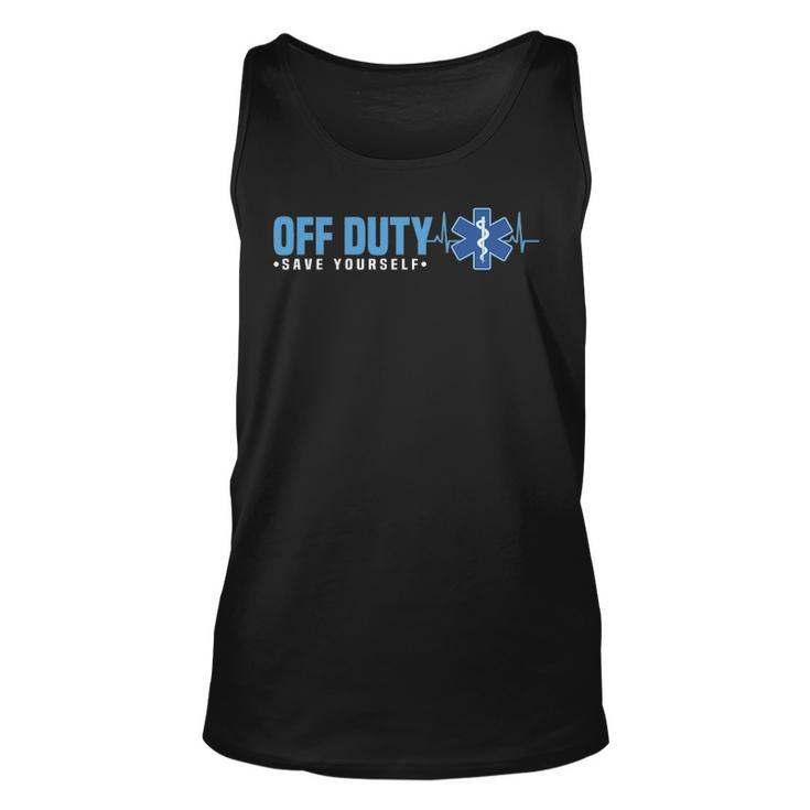 Emt Off Duty Save Yourself Ems Tank Top