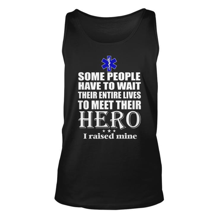 Emt  Some People Have To Wait Their Entire Lives To Meet Their Hero Tank Top