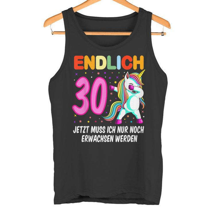 Endlich 30 Jetzt Muss Ich Nur Noch Erwachsen Werden Endlich Tank Top