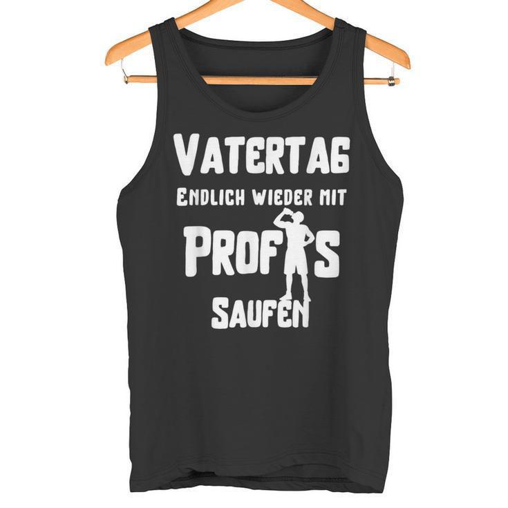 Endlich Wieder Mit Profis Saufen Alcohol Handcart Tank Top