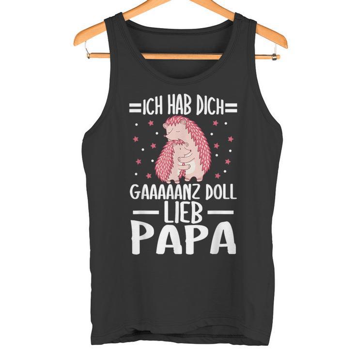 Father Father's Day Children's Ich Hab Dich Ganz Doll Ich S Tank Top