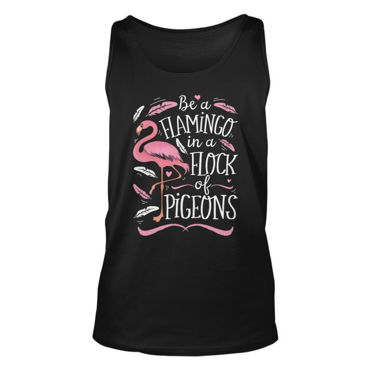 Be A Flamingo In A Flock Of Pigeons Pink Bird Lovers Tank Top