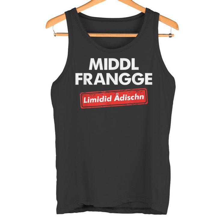 Franke Franken Frankenland Bayern Fränkisch Dialect Tank Top