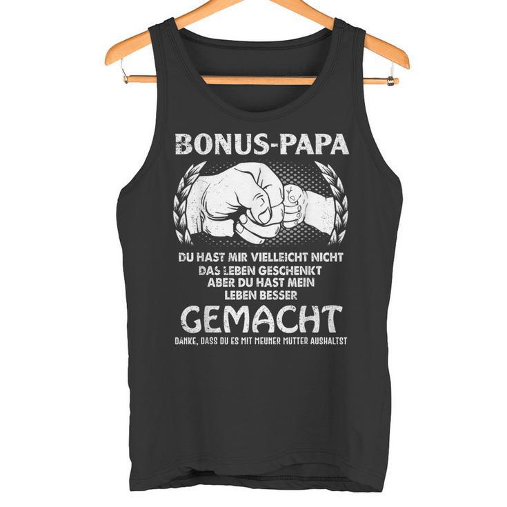 Bonus Papa Du Hast Mir Tell Nicht Das Leben Geschenkt Tank Top