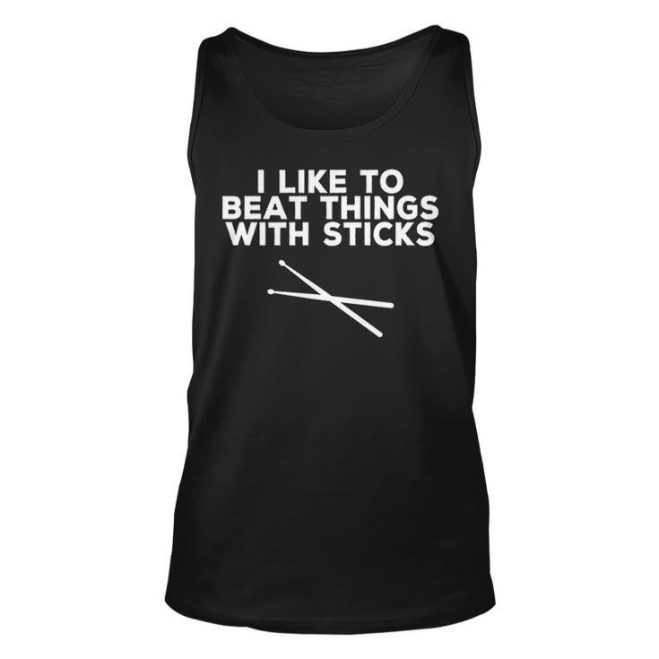 Drummer  I Like To Beat Things With Sticks Tank Top