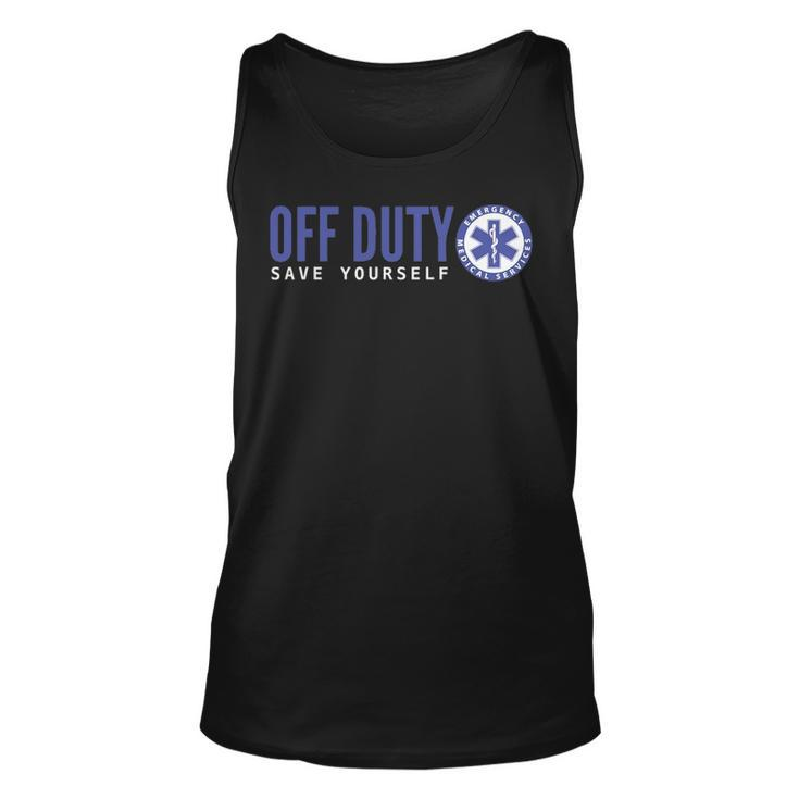 Ems For Emts Off Duty Save Yourself Tank Top