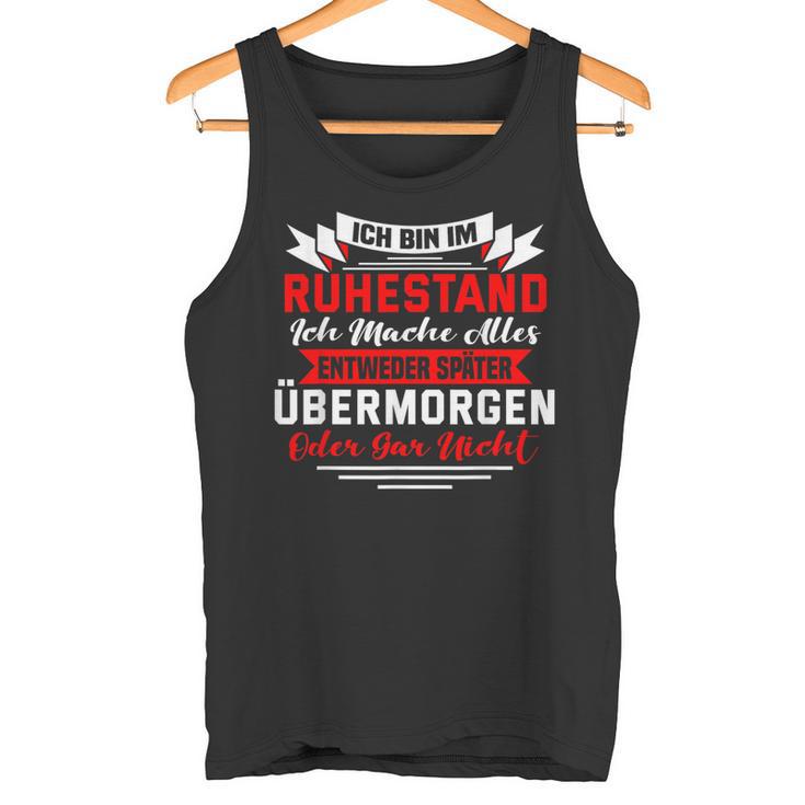 Rentner Rentnerin Ich Bin Im Ruhestand Tank Top