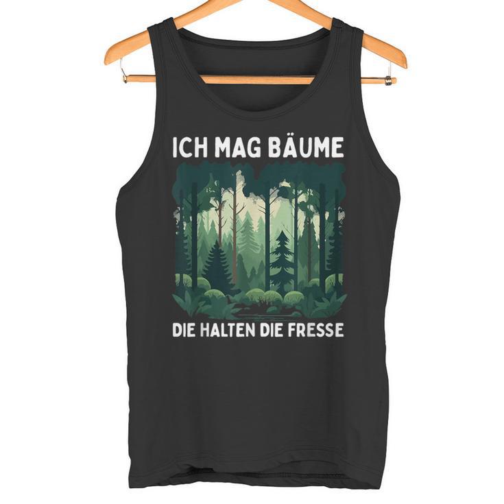 Saying Ich Mag Bäume Die Halten Die Fresse Forest Tank Top