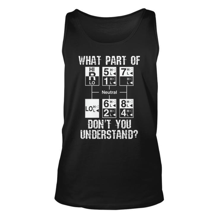 Truck Driver 18 Speed What Don't You Understand Tank Top