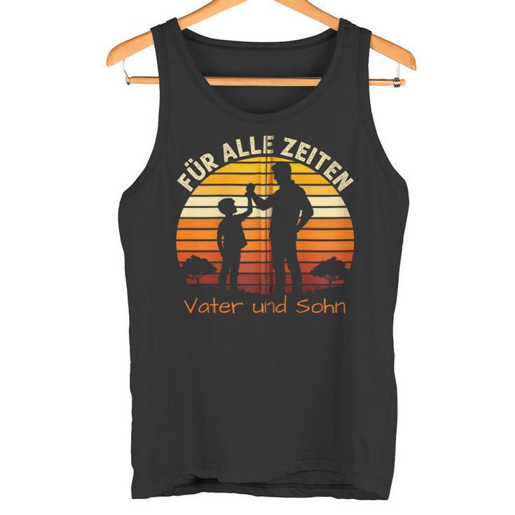 Für Alle Zeitenater & Sohn Papa Und Sohnatertag Geschenk Kapuzenjacke Tank Top