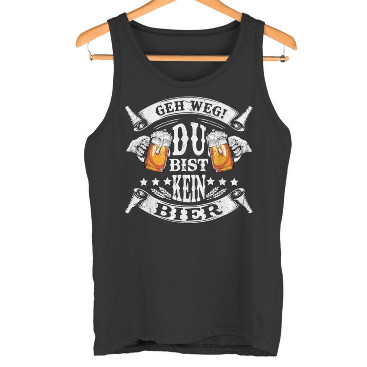 Geh Weg Du Bist Kein Bier Father's Day Tank Top