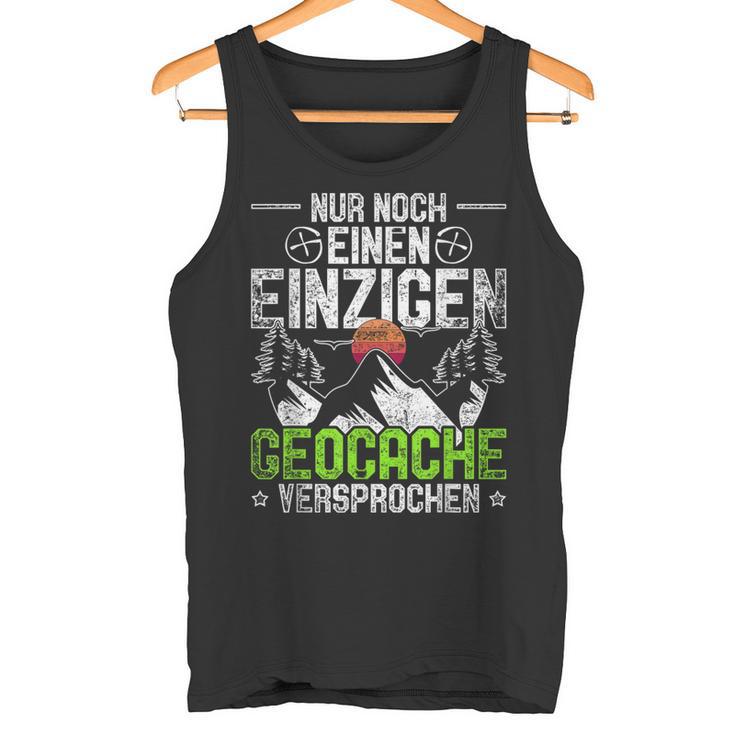 Geocache Geocaching Nur Noch Ein Cache Tank Top