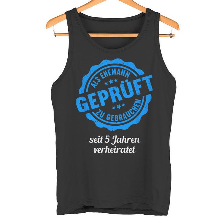 Geprüft Als Ehemann Zu Gebrauchen 5 Jahre 5Th Hochzeitstag Tank Top