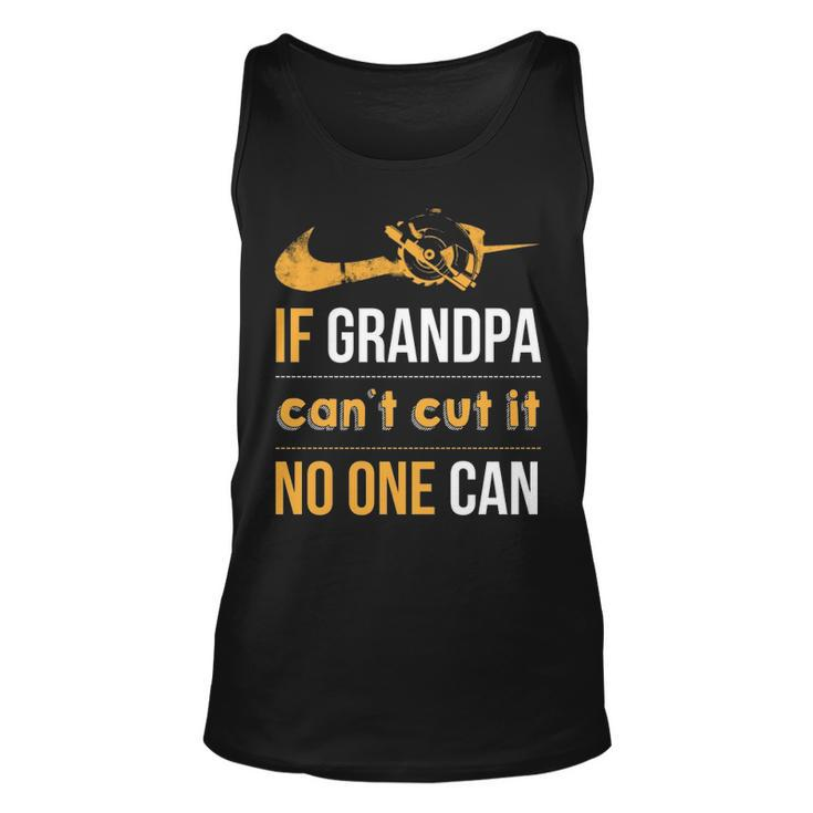 If Grandpa Can't Cut It Noe Can Tank Top