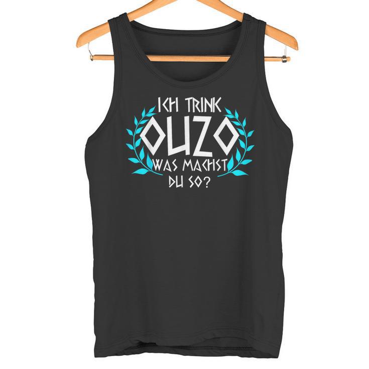 Greek Greece Alk Ich Trink Ouzo Was Machst Du So Tank Top