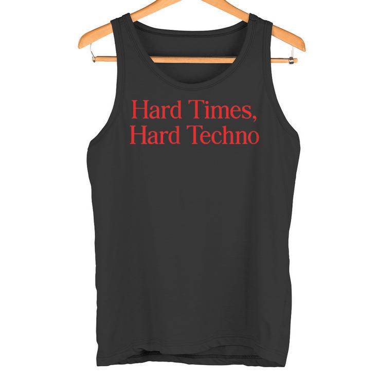 Hard Times Hard Techno Tank Top