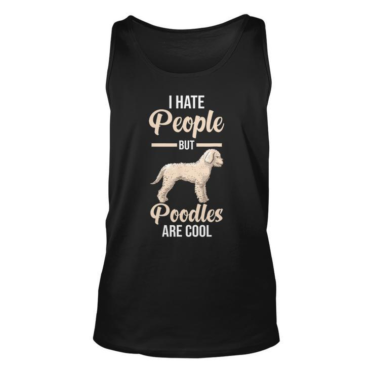 I Hate People But Poodles Are Cool Tank Top