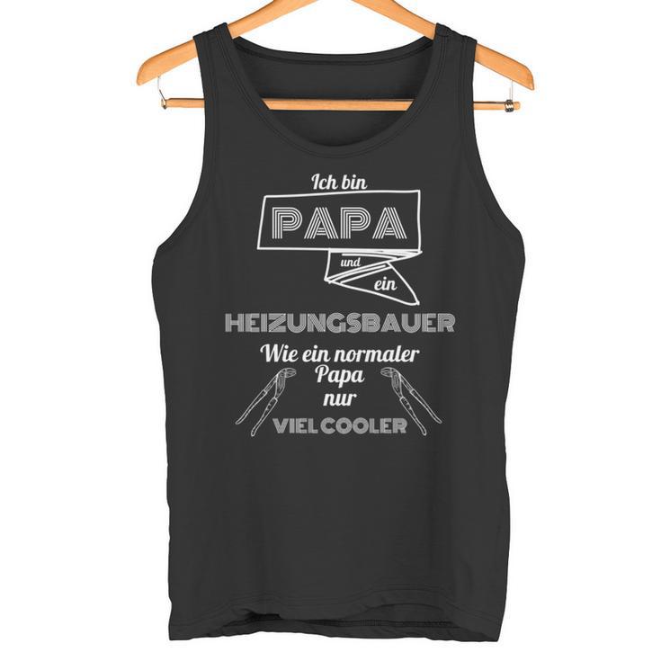 Heizungsbauer Papa For Birth Father's Day Idea Tank Top