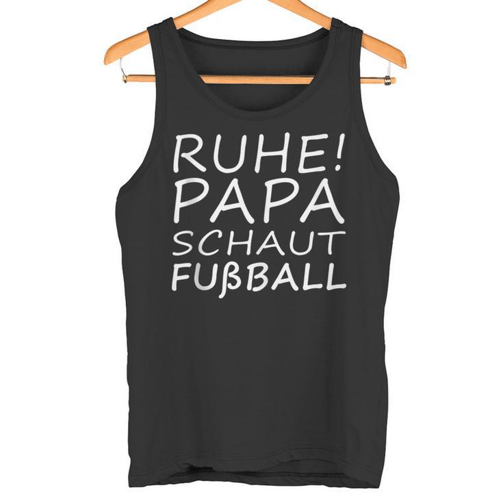 Herren Ruhe Papa Schaut Fußball Tank Top