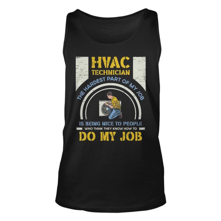 Hvac Technician Hardest Part Of My Job Hvac Technician Tank Top