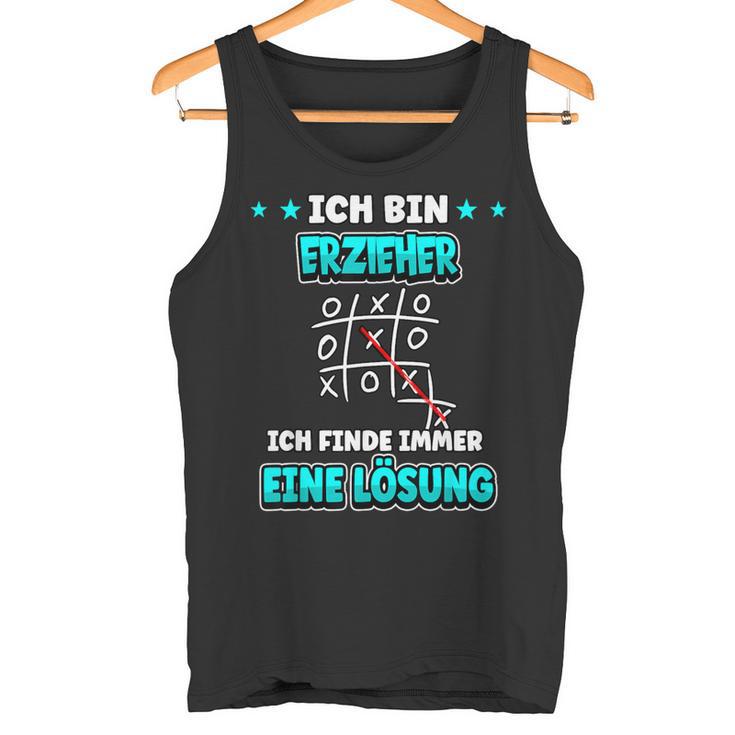 Ich Bin Erzieher Ich Findde Immer Eine Lösung Ich Bin Erzieher Tank Top