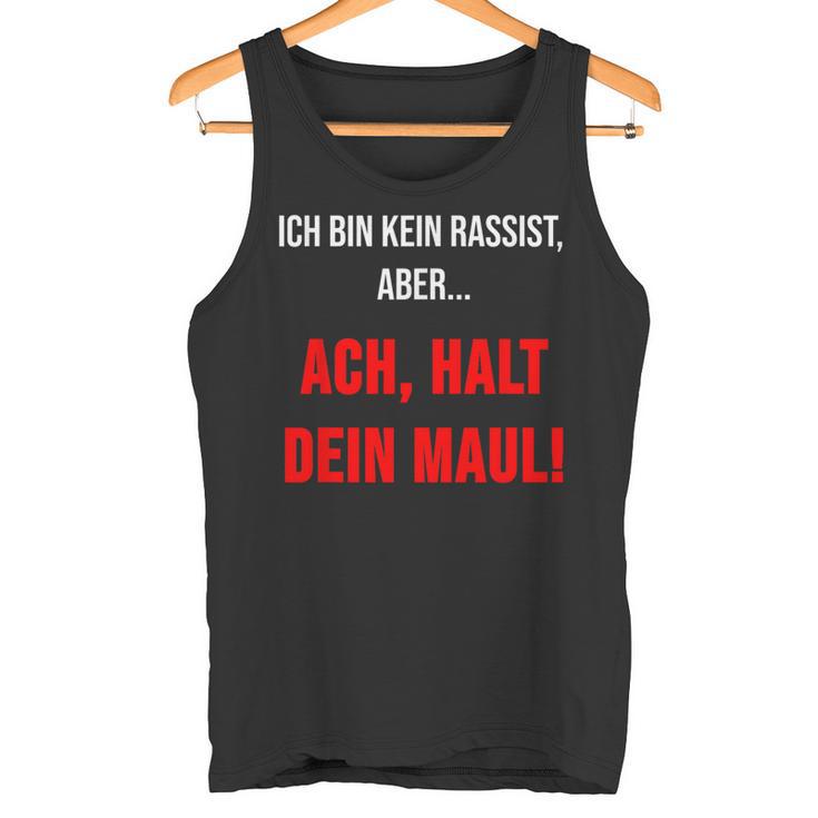 Ich Bin Kein Rassist Aber Gegen Rechts Anti Rassismus Tank Top