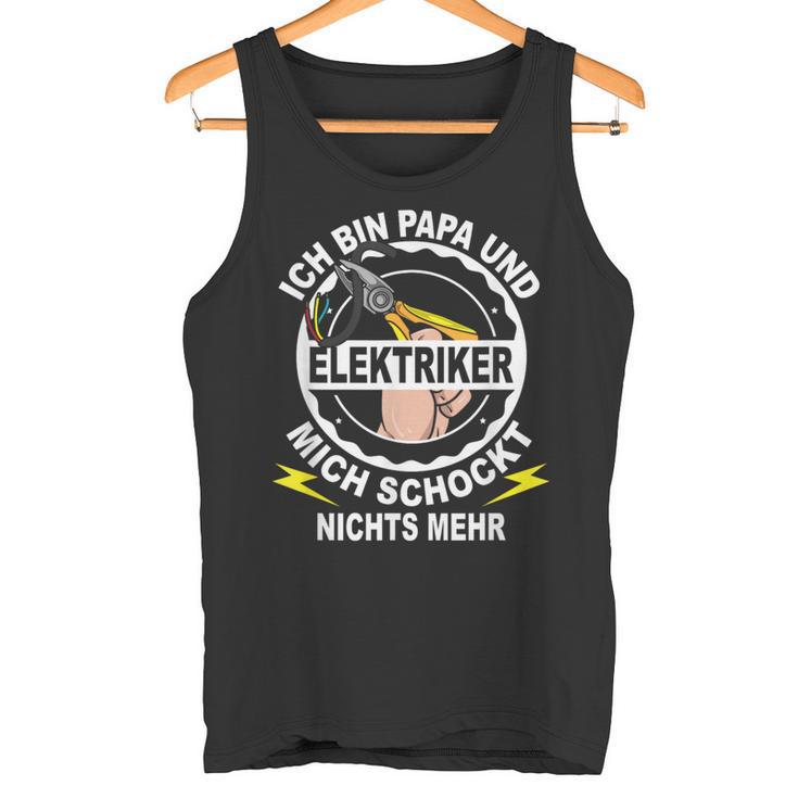 Ich Bin Papa Und Elektroriker Mich Schocktnichts Mehr Mehr Tank Top