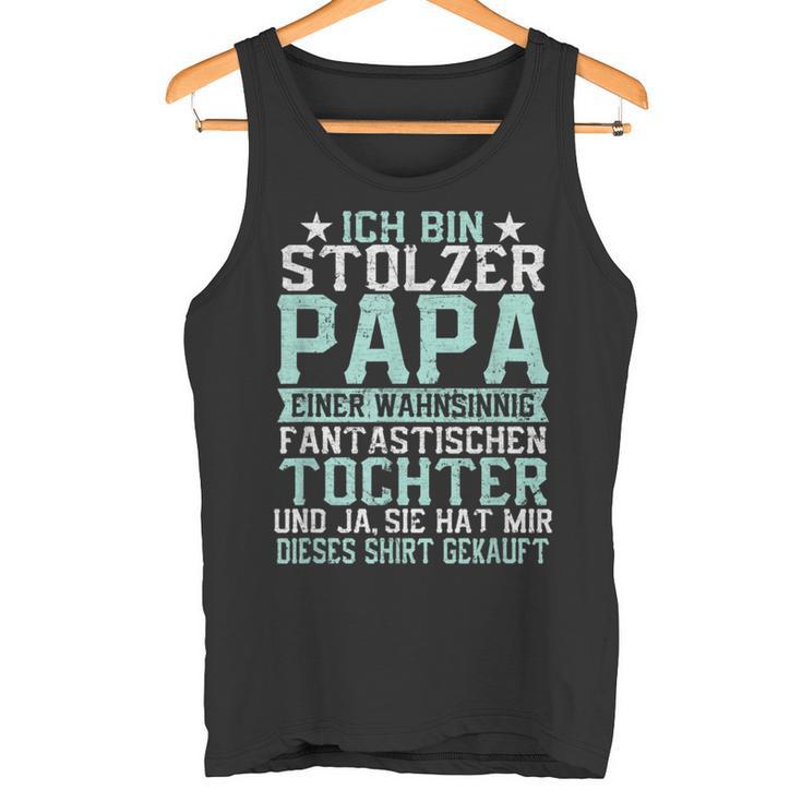 Ich Bin Stolzer Papa Einer Wahnsinnig Fantastischen Tochter Tank Top