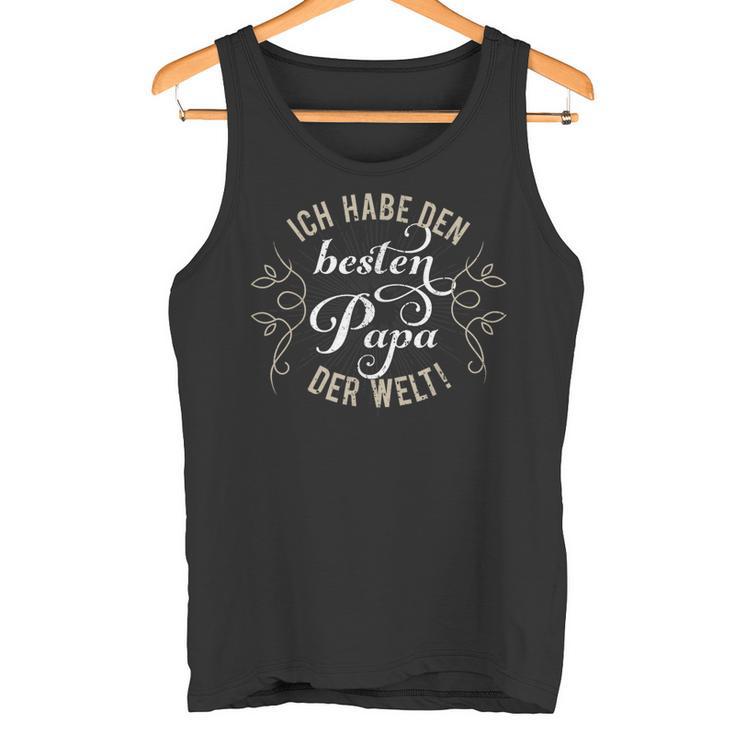 Ich Habe Den Besten Papa Der Welt Idea Father's Day Tank Top